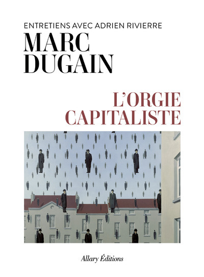 Kniha L'orgie capitaliste - Entretiens avec Adrien Rivierre Marc Dugain