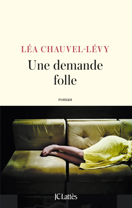 Knjiga Une demande folle Léa Chauvel-Lévy