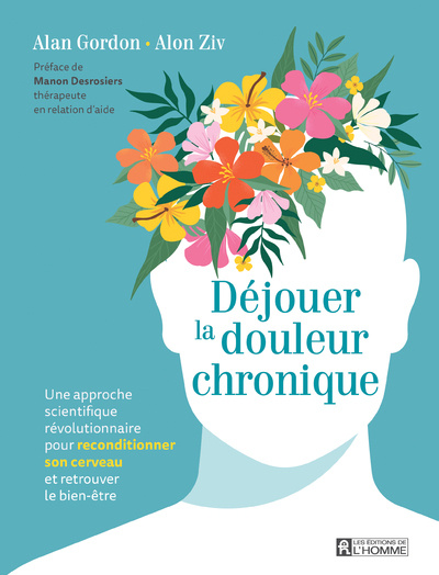 Kniha Déjouer la douleur chronique - Une approche scientifique révolutionnaire pour reconditionner son cer Alain Gordon