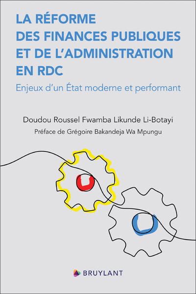 Kniha La réforme des Finances publiques et de l'Administration en RDC - Enjeux d'un État moderne et perfor Doudou Roussel Fwamba Likunde Li-Botayi