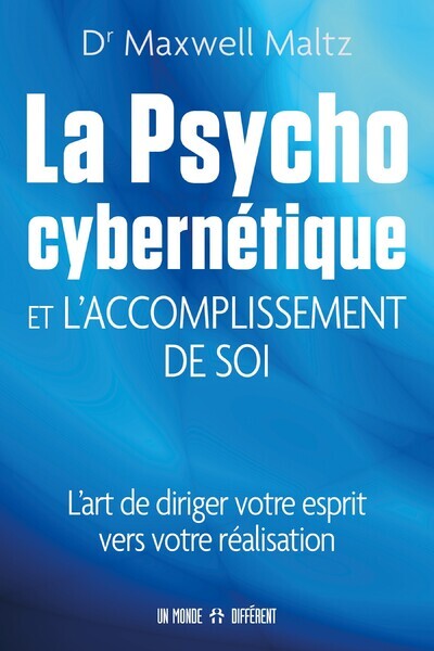 Kniha La psycho cybernétique et l'accomplissement de soi - L'art de diriger votre esprit vers votre réalis Maxwell Maltz