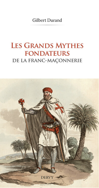 Kniha Les mythes fondateurs de la franc-maçonnerie Gilbert Durand