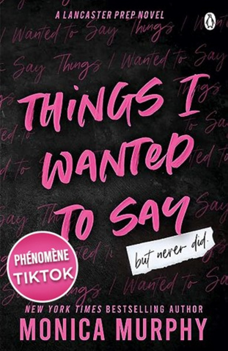 Kniha Things I wanted to say but never did  (Édition française) Monica Murphy