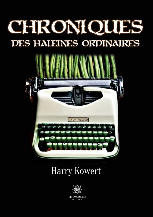 Carte CHRONIQUES HALEINES ORDINAIRES HARRY KOWERT