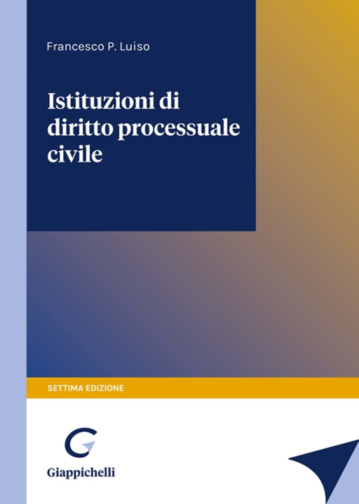 Книга Istituzioni di diritto processuale civile Francesco Paolo Luiso