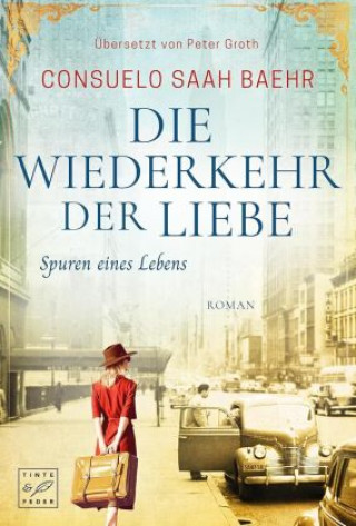 Knjiga Die Wiederkehr der Liebe Consuelo Saah Baehr