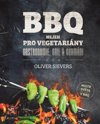 Könyv BBQ nejen pro vegetariány Oliver Sievers