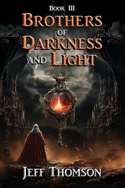 Knjiga Rothers of Darkness and Light - Book III Jeff Thomson