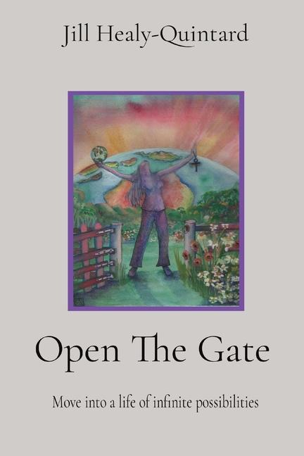 Knjiga Open The Gate Jill E Healy-Quintard