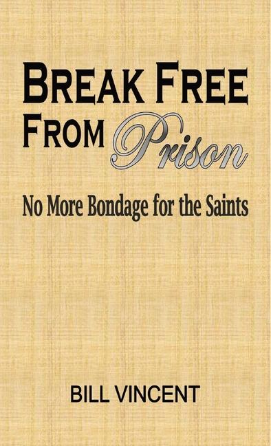 Knjiga Break Free From Prison Bill Vincent