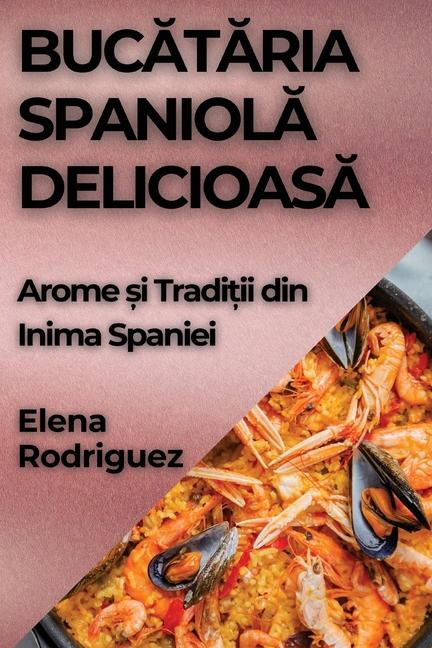 Book Buc?t?ria Spaniol? Delicioas? Elena Rodriguez