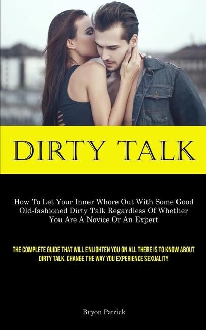 Knjiga Dirty Talk Bryon Patrick