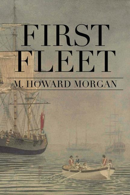Knjiga First Fleet Howard Morgan