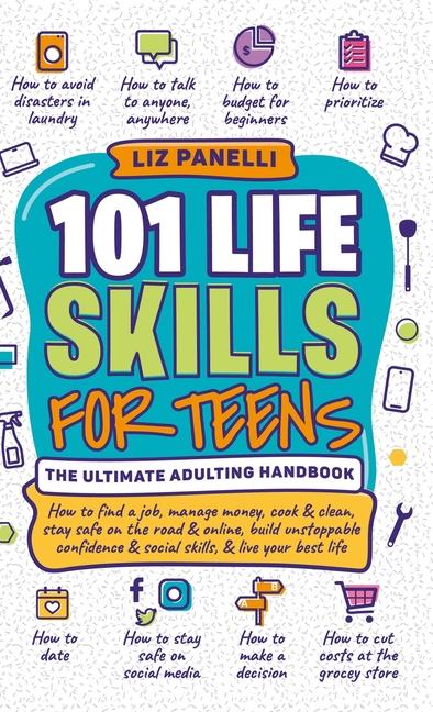 Kniha 101 Life Skills for Teens-Ultimate Adulting Handbook 