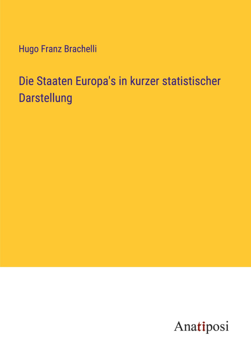 Kniha Die Staaten Europa's in kurzer statistischer Darstellung 