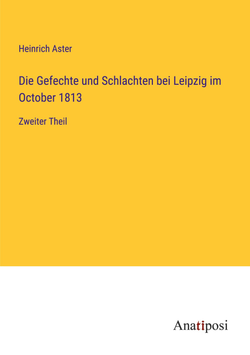 Knjiga Die Gefechte und Schlachten bei Leipzig im October 1813 