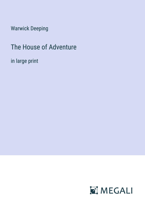 Knjiga The House of Adventure Warwick Deeping
