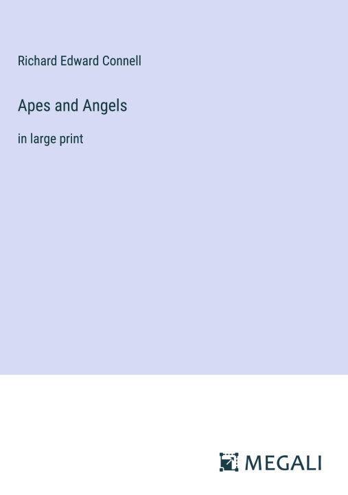 Knjiga Apes and Angels Richard Edward Connell