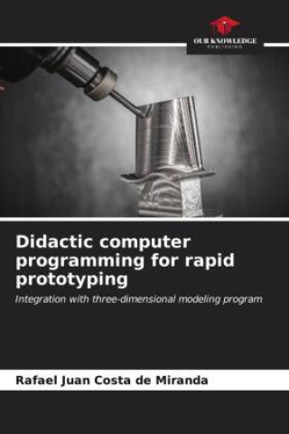 Knjiga Didactic computer programming for rapid prototyping Rafael Juan Costa de Miranda