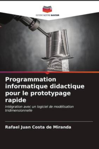 Knjiga Programmation informatique didactique pour le prototypage rapide Rafael Juan Costa de Miranda
