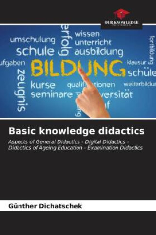 Knjiga Basic knowledge didactics Günther Dichatschek