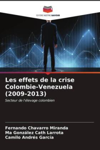 Knjiga Les effets de la crise Colombie-Venezuela (2009-2013) Ma González Cath Larrota