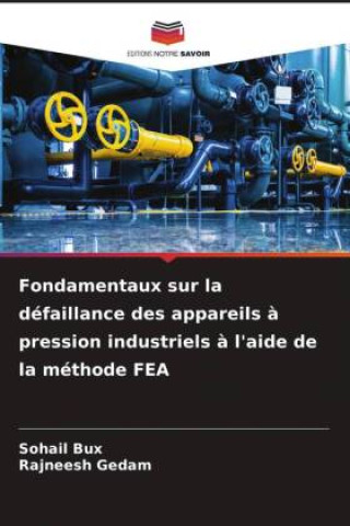 Knjiga Fondamentaux sur la défaillance des appareils ? pression industriels ? l'aide de la méthode FEA Rajneesh Gedam