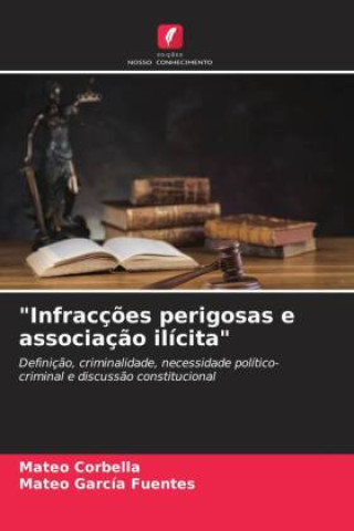 Knjiga "Infracç?es perigosas e associaç?o ilícita" Mateo García Fuentes
