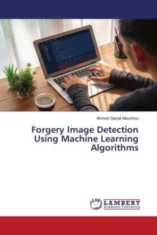 Knjiga Forgery Image Detection Using Machine Learning Algorithms Ahmed Gazali Mounirou