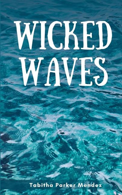 Knjiga Wicked Waves Tabitha Parker Mendez