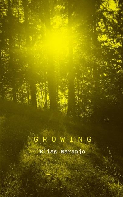 Knjiga Growing Elias Naranjo