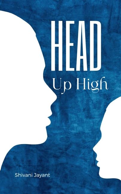 Knjiga Head Up High Shivani Jayant