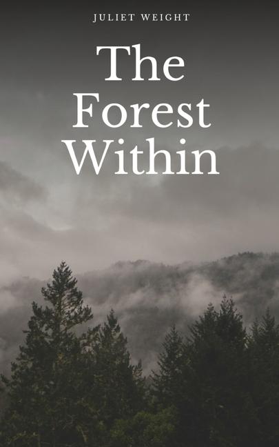 Knjiga The Forest Within Juliet Weight