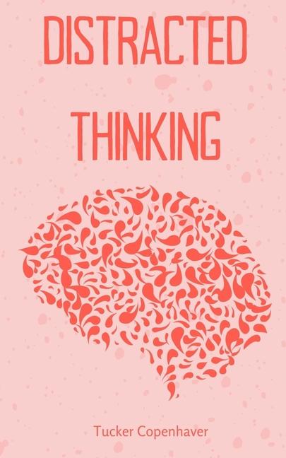 Knjiga Distracted Thinking Tucker Copenhaver