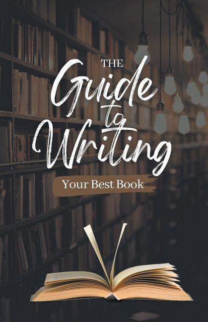 Carte The Guide to Writing Your Best Book 