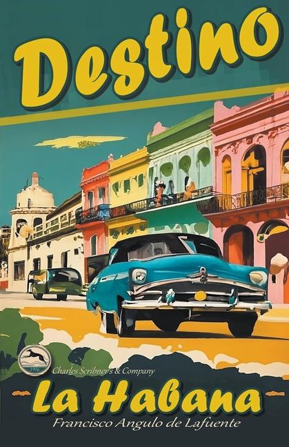 Könyv Destino La Habana 