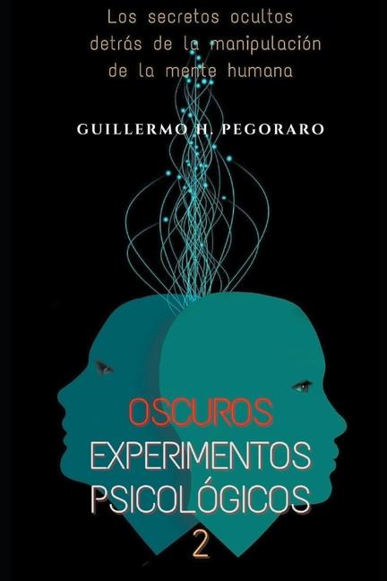 Knjiga Oscuros Experimentos Psicológicos 2 Guillermo H. Pegoraro