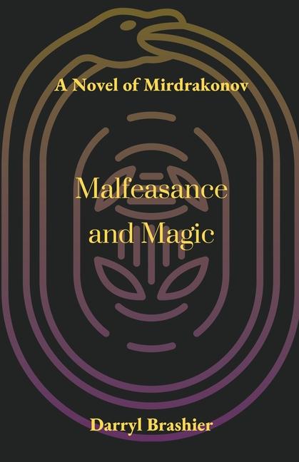 Knjiga Malfeasance and Magic Darryl Brashier