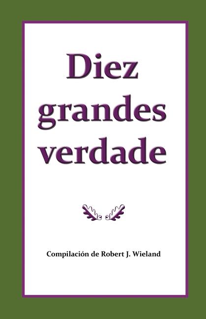 Knjiga Diez grandes verdades del evangelio que hacen único el mensaje de 1888 