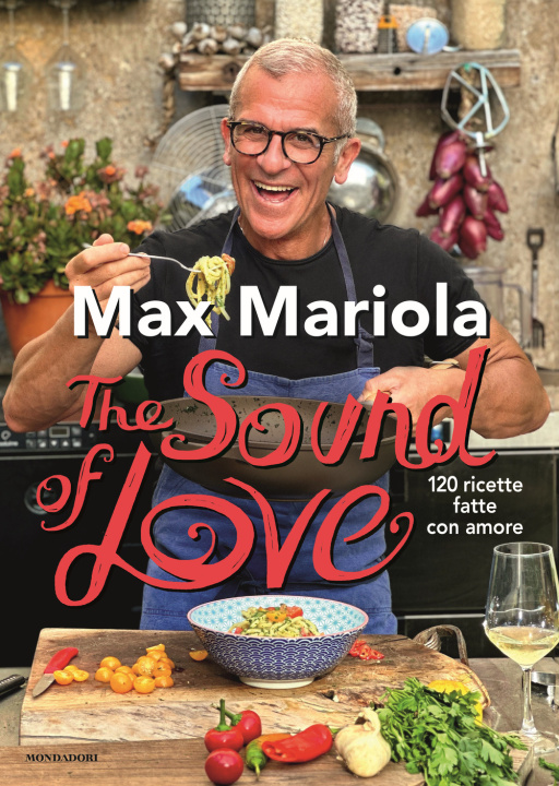 Книга sound of love. 120 ricette fatte con amore Max Mariola