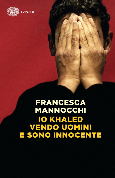 Carte Io Khaled vendo uomini e sono innocente Francesca Mannocchi
