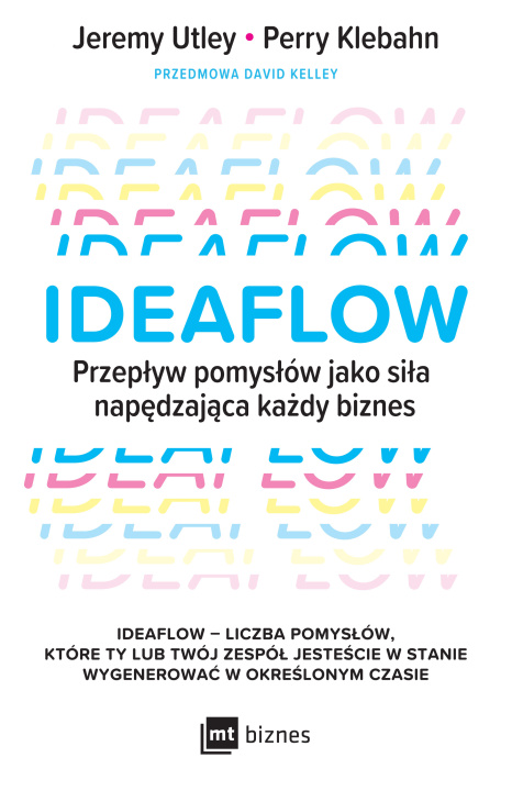 Kniha Ideaflow. Przepływ pomysłów jako siła napędzająca każdy biznes David Kelley