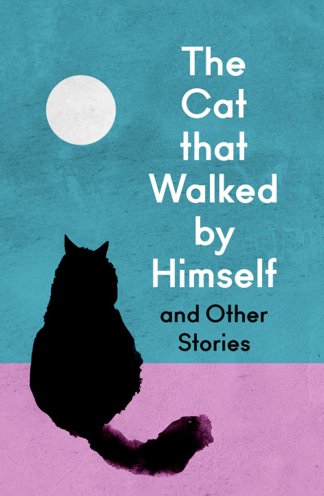 Book Cat that Walked by Himself and Other Cat Stories 