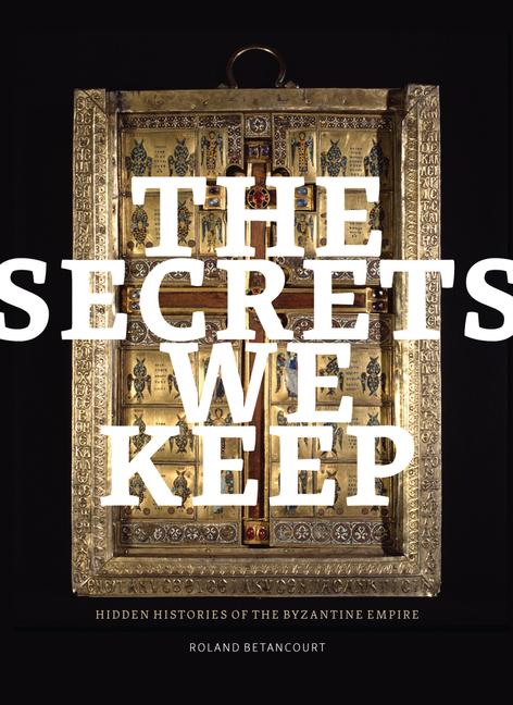 Book The Secrets We Keep Roland Betancourt
