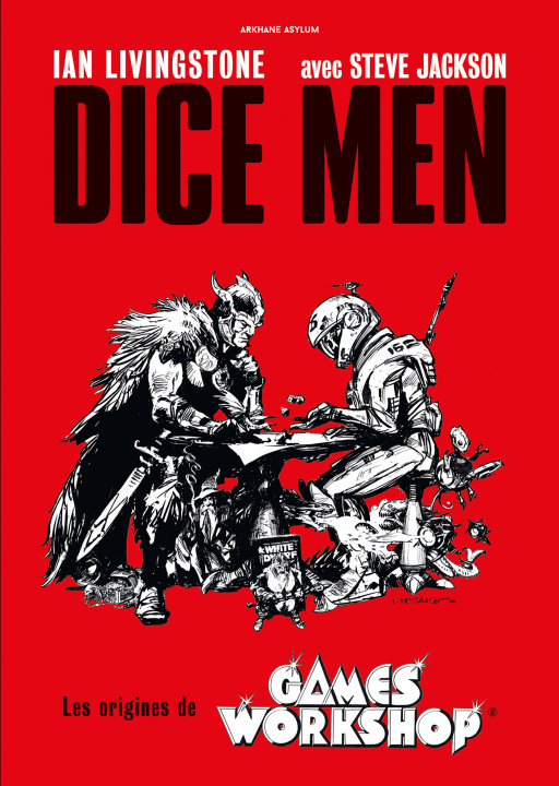 Книга Dice Men, les origines de Games Workshop Ian Livingstone