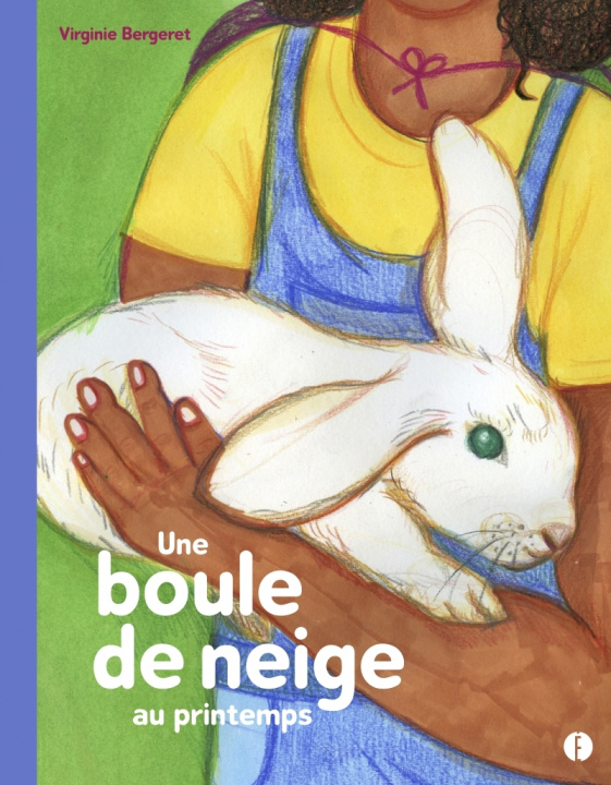 Knjiga Une boule de neige au printemps Virginie BERGERET