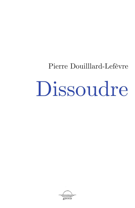 Könyv Dissoudre Douillard-Lefevre