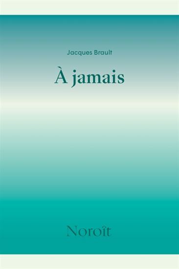 Knjiga A JAMAIS BRAULT JACQUES