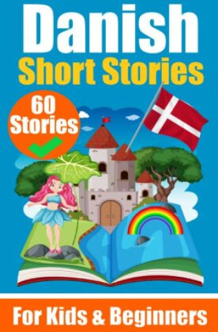 Könyv 60 Short Stories in Danish | A Dual-Language Book in English and Danish | A Danish Learning Book for Children and Beginners Auke de Haan
