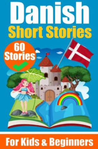 Buch 60 Short Stories in Danish | A Dual-Language Book in English and Danish | A Danish Learning Book for Children and Beginners Auke de Haan